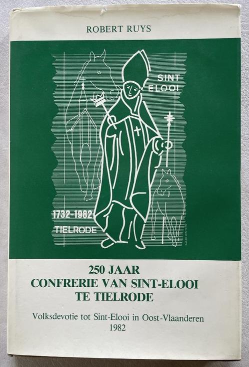 250 jaar confrerie van Sint-Elooi te Tielrode, Boeken, Geschiedenis | Stad en Regio, Ophalen of Verzenden