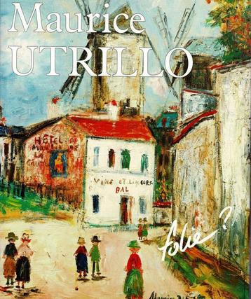 Maurice Utrillo Folie? - Editions Galerie Pétridès, 1992 beschikbaar voor biedingen