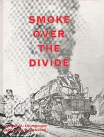 SMOKE OVER THE DIVIDE - THE OVERLAND ROUTE, Enlèvement ou Envoi, Comme neuf, Train, Livre ou Revue