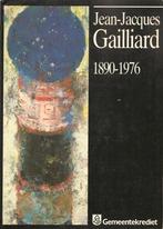 Jean Jacques Gailliard  1  1890 - 1970   Monografie, Verzenden, Nieuw, Schilder- en Tekenkunst