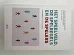 Het speelveld, de spelregels en de spelers, Ophalen of Verzenden, Zo goed als nieuw, Hoger Onderwijs