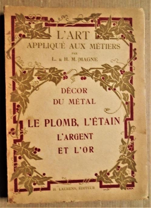 L'Art aux Métiers: Métal, Plomb, Étain, Argent, Or - 1922, Boeken, Overige Boeken, Gelezen, Ophalen of Verzenden