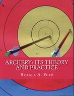Archery: It's theory and practice - Horace A. Ford, Horace A. Ford, Verzenden, Zo goed als nieuw, Overige sporten