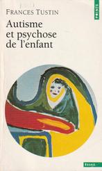 Autisme et psychose de l'enfant Frances Tustin, Livres, Psychologie, Frances Tustin, Utilisé, Psychologie clinique, Enlèvement ou Envoi