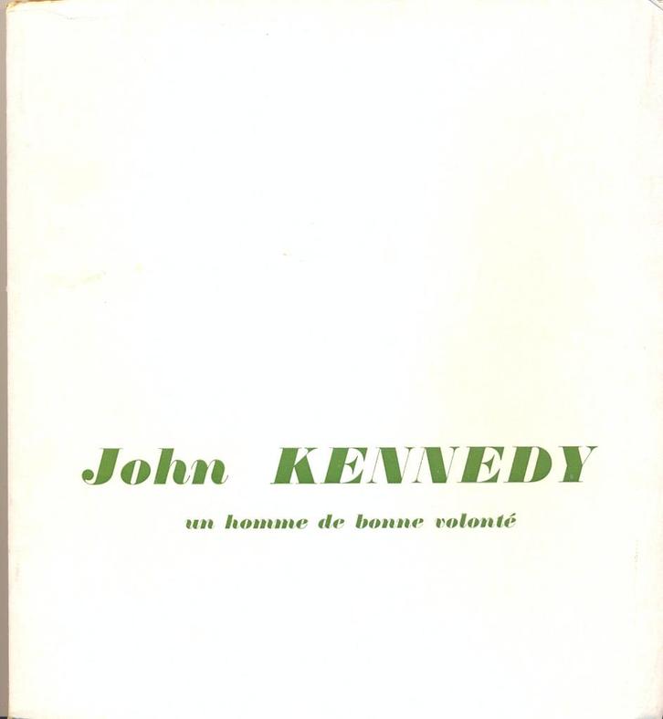 33. John Kennedy – Un homme de bonne volonté (1963), Boeken, Geschiedenis | Wereld, Zo goed als nieuw, Ophalen of Verzenden