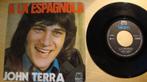 John Terra --- A La Espagnola, Nederlandstalig, Gebruikt, Ophalen of Verzenden, 7 inch