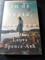 Laura Spence-Ash - In de verte, de zee, Laura Spence-Ash, Ophalen of Verzenden, Zo goed als nieuw, Amerika