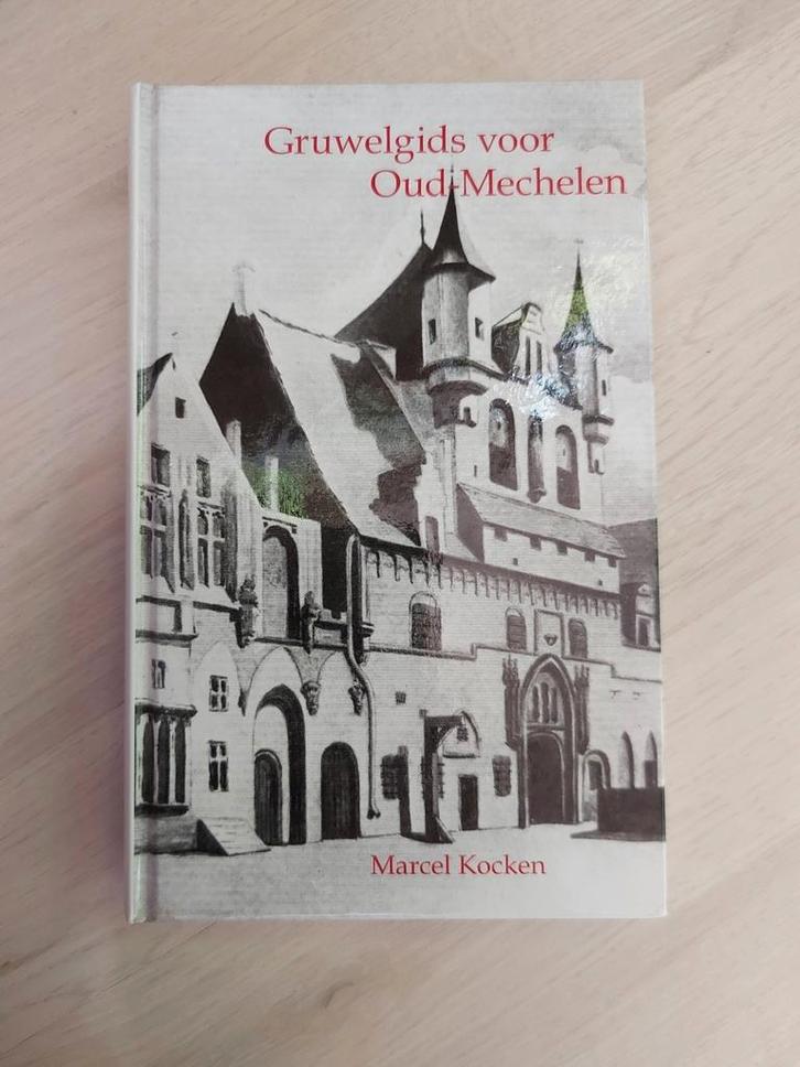 Gruwelgids voor oud Mechelen, Boeken, Geschiedenis | Stad en Regio, Zo goed als nieuw, Ophalen of Verzenden