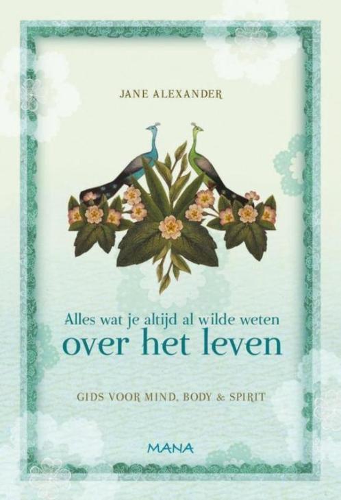 Over het leven gids voor mind body & spirit Jane Alexander, Boeken, Esoterie en Spiritualiteit, Zo goed als nieuw, Ophalen of Verzenden