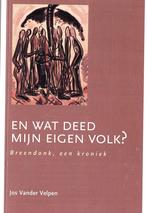 En wat deed mijn eigen volk? Breendonk, een kroniek., Boeken, Oorlog en Militair, Tweede Wereldoorlog, Jos Vander Velpen, Ophalen of Verzenden