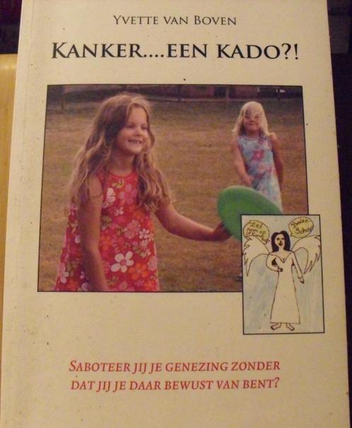 Kanker.... een kado?!, Yvette van Boven, Boeken, Gezondheid, Dieet en Voeding, Zo goed als nieuw, Verzenden