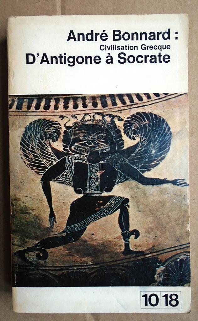 Civilisation grecque, d'Antigone à Socrate - 1963 - Bonnard, Livres, Livres Autre, Utilisé, Enlèvement ou Envoi