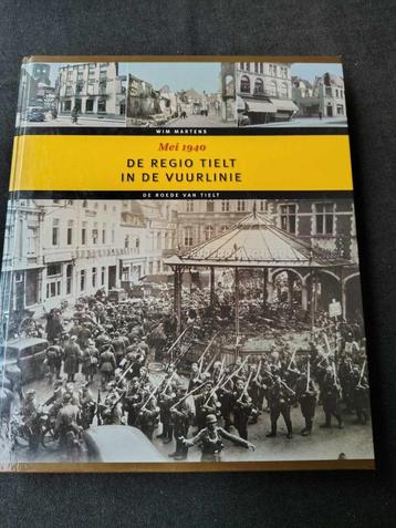 De Regio Tielt in de vuurlinie mei 1940 Wim Martens beschikbaar voor biedingen