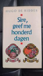 Sire, geef me honderd dagen (Hugo De Ridder), Boeken, Geschiedenis | Nationaal, Ophalen of Verzenden