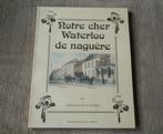 Notre cher Waterloo de naguère (Marie-Louise de Villers), Boeken, Geschiedenis | Nationaal, Ophalen of Verzenden, Gelezen