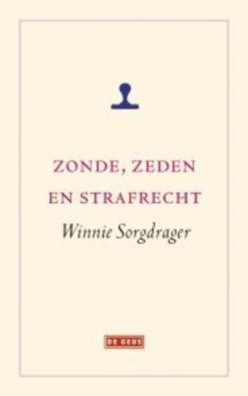 Zonden zeden en strafrecht / Winnie Sorgdrager beschikbaar voor biedingen
