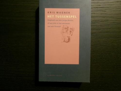 Het tussenspel  -Kris Wagner-, Boeken, Literatuur, België, Ophalen of Verzenden