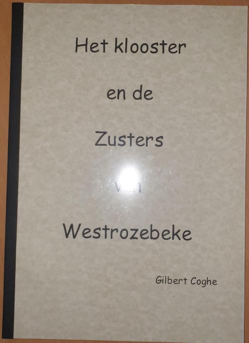Het klooster en de Zusters van Westrozebeke, Livres, Histoire & Politique, Comme neuf, 20e siècle ou après, Enlèvement ou Envoi