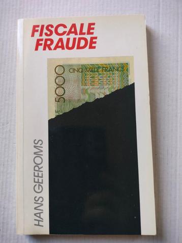 Fiscale fraude - Hans Geeroms  (bijna 40 jaar oud )