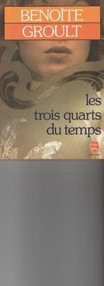 Les trois quarts du temps Roman Benoîte Groult, Europa overig, Ophalen of Verzenden, Zo goed als nieuw, Benoîte Groult