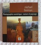 Photographie numérique : Nature et Paysage, Michael Freeman, Livres, Art & Culture | Photographie & Design, Technique, Michael Freeman