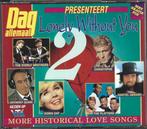 2 CD Lonely Without You vol 2 More Historical Love Songs, Comme neuf, Pop, Enlèvement ou Envoi