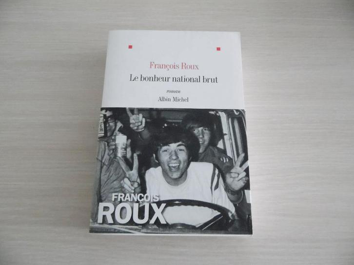LE BONHEUR NATIONAL BRUT      FRANÇOS ROUX, Livres, Romans, Comme neuf, Europe autre, Enlèvement ou Envoi