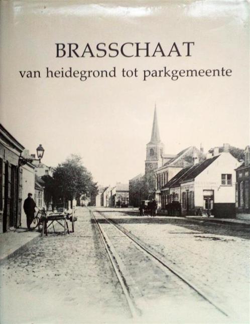 Brasschaat van heidegrond tot parkgemeente, Livres, Histoire & Politique, Utilisé, Enlèvement ou Envoi