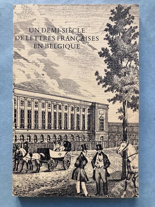 Un demi-siècle de lettres françaises en Belgique, Livres, Littérature, Enlèvement ou Envoi