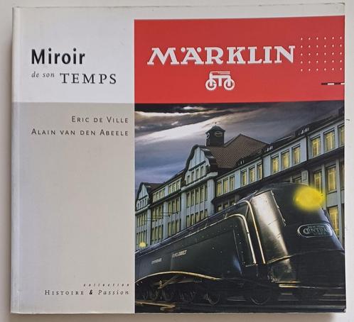 Märklin "Miroir de son temps", Boeken, Vervoer en Transport, Gelezen, Overige vervoermiddelen, Ophalen of Verzenden
