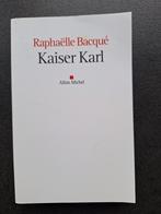 Kaiser Karl - Raphaëlle Bacqué, Boeken, Biografieën, Gelezen, Ophalen of Verzenden, Raphaëlle Karl, Film, Tv en Media