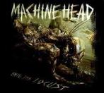 MACHINE HEAD : Unto the locust, Enlèvement ou Envoi, Comme neuf
