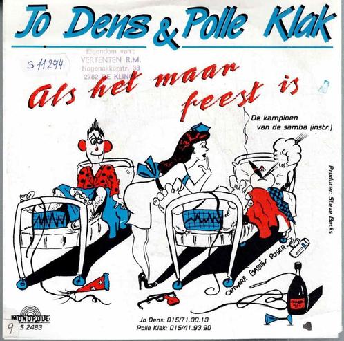 Vinyl, 7"   -   Jo Dens & Polle Klak – Als Het Maar Feest Is, Cd's en Dvd's, Vinyl | Overige Vinyl, Overige formaten, Ophalen of Verzenden