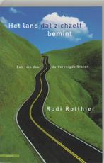 Het Land Dat Zichzelf Bemint Rudi Rotthier, Livres, Récits de voyage, Rudi Rotthier, Utilisé, Enlèvement ou Envoi, Amérique du Nord