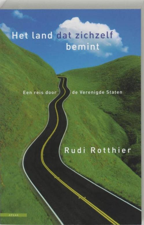 Het Land Dat Zichzelf Bemint Rudi Rotthier, Boeken, Reisverhalen, Gelezen, Noord-Amerika, Ophalen of Verzenden