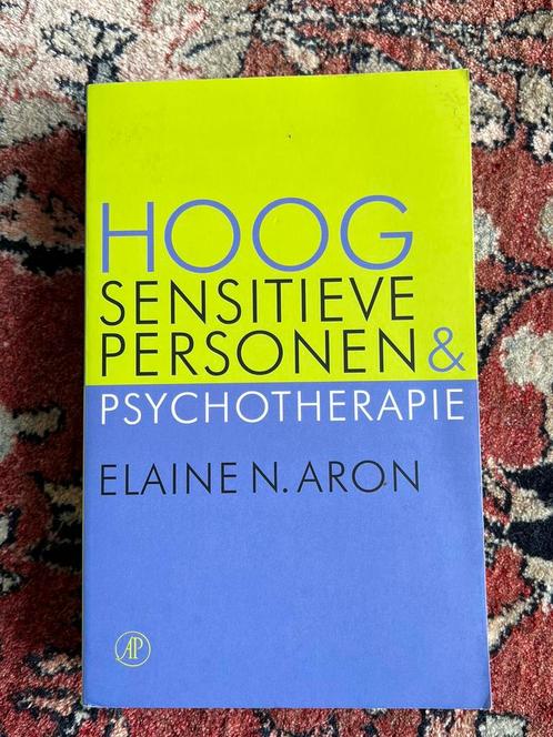 Elaine N. Aron - Hoog sensitieve personen en pyschotherapie, Livres, Psychologie, Comme neuf, Enlèvement ou Envoi