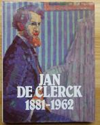 Jan De Clerck 1881-1962 monografie Richard Kerremans  1989, Livres, Art & Culture | Arts plastiques, Comme neuf, Richard Kerremans