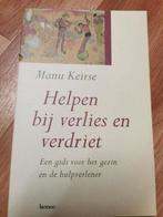 Manu Keirse - Helpen bij verlies en verdriet, Boeken, Manu Keirse, Ophalen of Verzenden, Zo goed als nieuw
