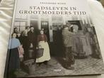 Stadsleven In Grootmoeders Tijd, Ophalen of Verzenden