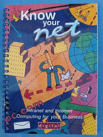 Know your net. Intranet and internet computing for your busi