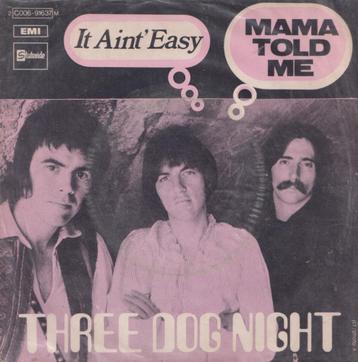 Three Dog Night – Mama told me / It ain’t easy - Single beschikbaar voor biedingen