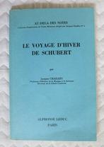 Le voyage d'hiver de Schubert, J. Chailley au-dela des notes, Kunst en Cultuur, Jacques Chailley, Ophalen, Gelezen
