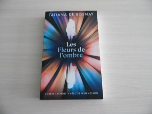 LES FLEURS DE L'OMBRE        TATIANA DE ROSNAY, Boeken, Romans, Zo goed als nieuw, Europa overig, Ophalen of Verzenden