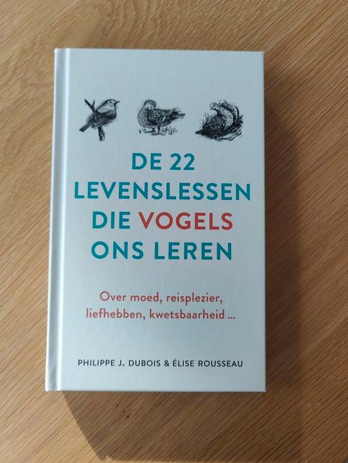 Philippe J. Dubois - De 22 levenslessen die vogels ons leren, Boeken, Filosofie, Nieuw, Ophalen of Verzenden