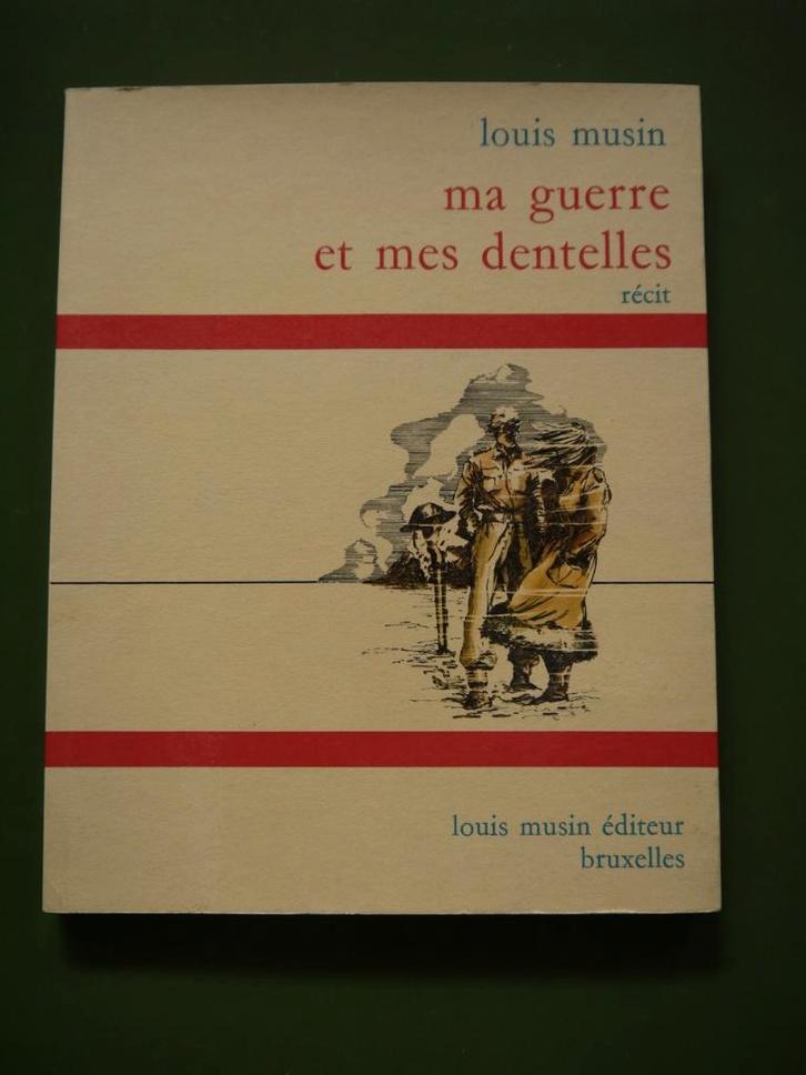 Ma guerre et mes dentelles, Louis Musin, 1972, NEUF, Livres, Romans, Neuf, Enlèvement ou Envoi
