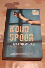 *Koud spoor - Matthew Hall, Ophalen of Verzenden, Zo goed als nieuw, Europa overig