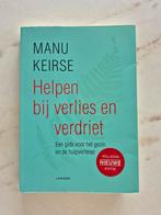 Manu Keirse - Helpen bij verlies en verdriet, Ophalen of Verzenden, Zo goed als nieuw, Manu Keirse