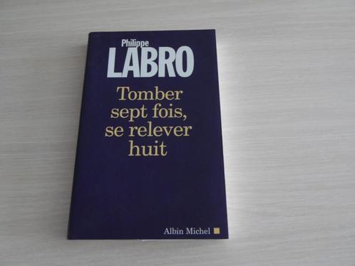 TOMBER SEPT FOIS, SE RELEVER HUIT      PHILIPPE LABRO, Boeken, Biografieën, Zo goed als nieuw, Kunst en Cultuur, Ophalen of Verzenden