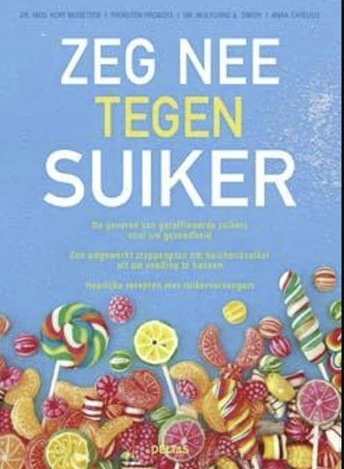 Zeg nee tegen suiker, Kurt E.A. Mosetter BK, Boeken, Gezondheid, Dieet en Voeding, Zo goed als nieuw, Verzenden