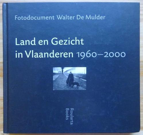 Land en Gezicht in Vlaanderen 1960-2000, Walter de Mulder,, Boeken, Kunst en Cultuur | Beeldend, Zo goed als nieuw, Overige onderwerpen